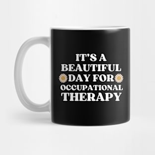 It's A Beautiful Day For Occupational Therapy Mug